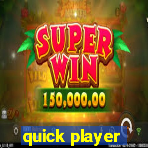 quick player